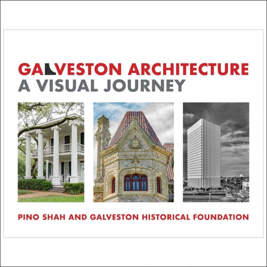 Cover of 'Galveston Architecture: A Visual Journey' featuring diverse architectural styles.